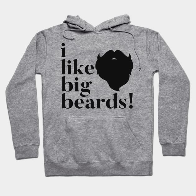 I Like Big Beards Hoodie by JasonLloyd